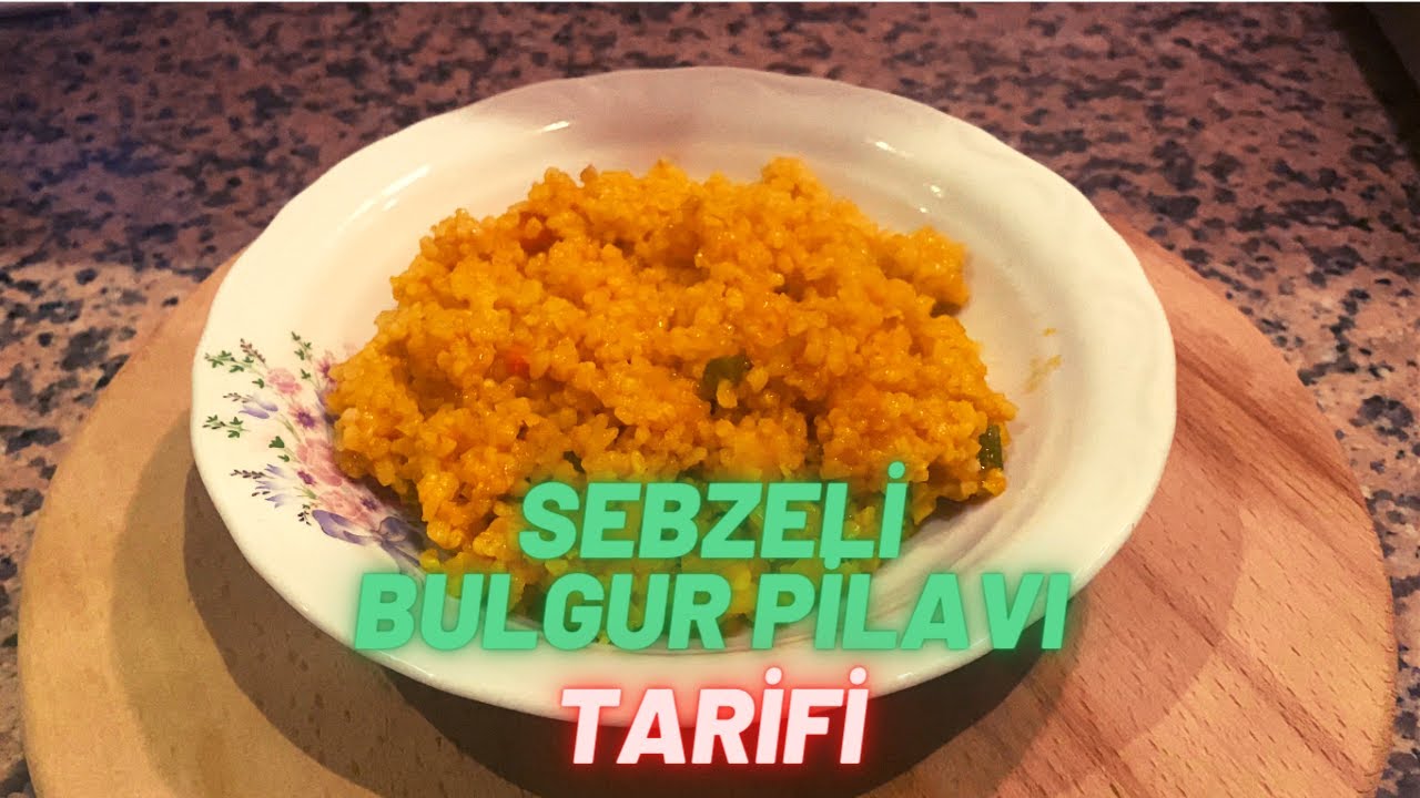 Sebzeli Bulgur Pilavı Nasıl Yapılır ? | Sebzeli Bulgur Pilavı | Hızlı Pratik Lezzetli Tarifler Sebzeli Bulgur Pilavı Nasıl Yapılır ? | Sebzeli Bulgur Pilavı | Hızlı Pratik Lezzetli Tarifler