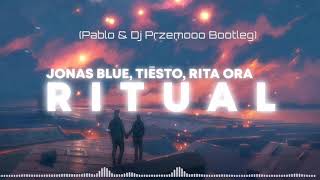 Tiesto, Jonas Blue, Rita Ora - Ritual (Pablo & Dj Przemooo Bootleg)