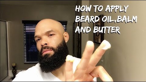 How to apply Beard Oil Beard Balm and Beard Butter /  Beard Product Routine