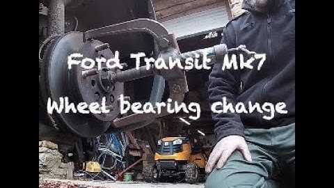 Transit Mk7 Front wheel bearing change