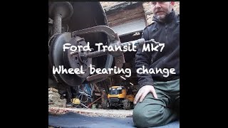 Transit Mk7 Front wheel bearing change