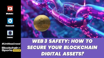 Web3 Safety: How to Secure Your Blockchain Digital Assets?