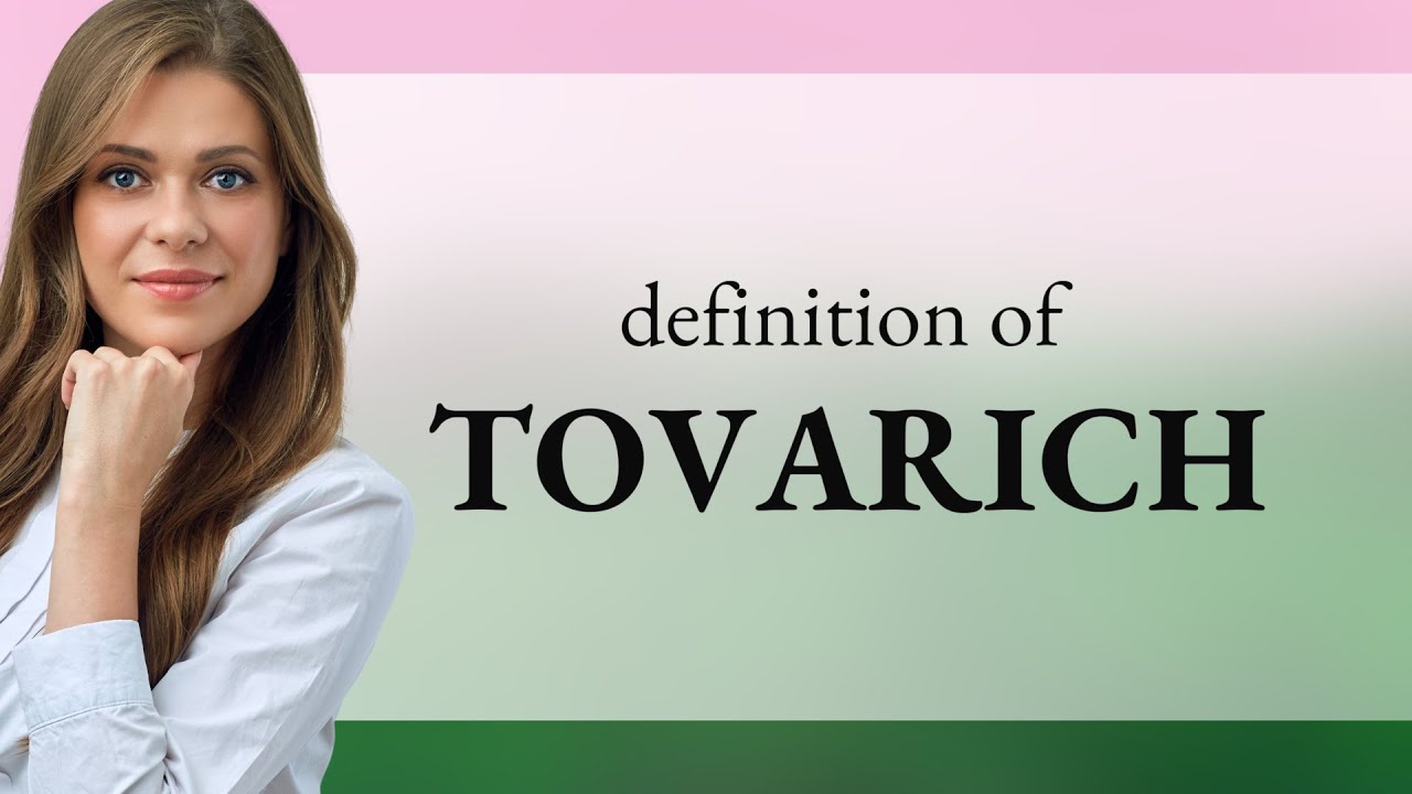 Tovarich • definition of TOVARICH - YouTube