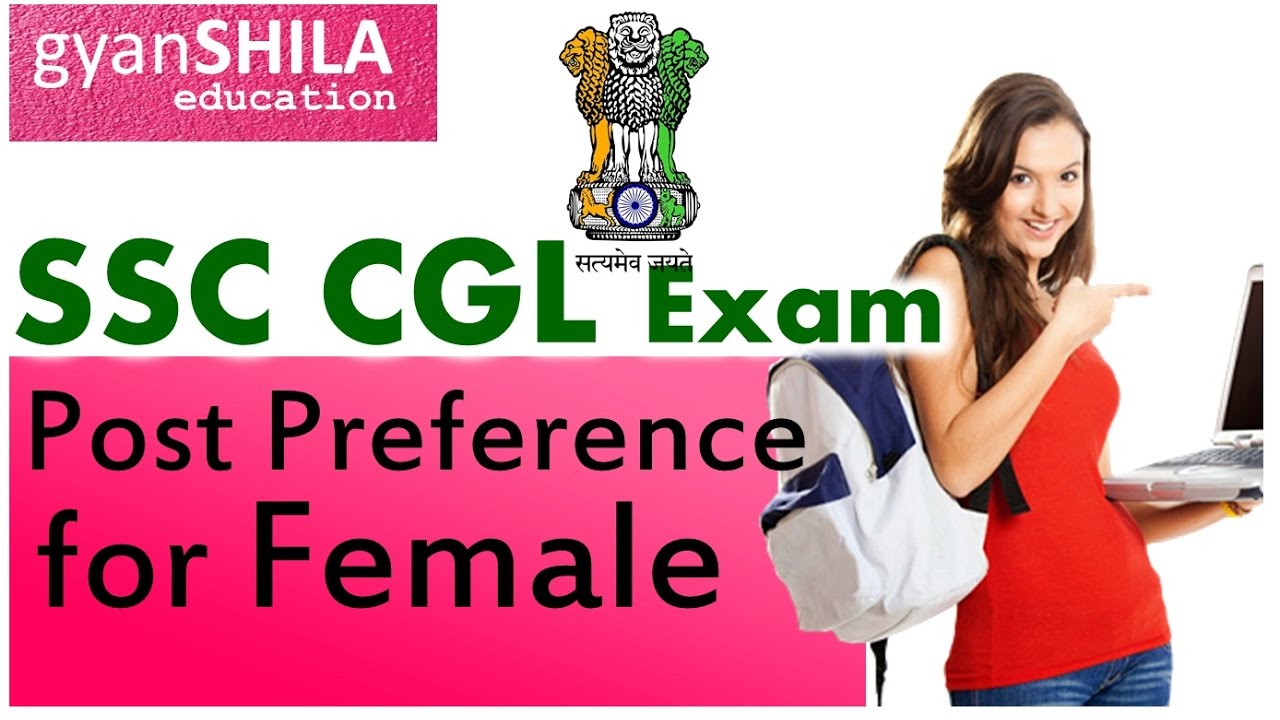 SSC CGL 2017 Post Preference For FEMALE Top Posts High Tech Video