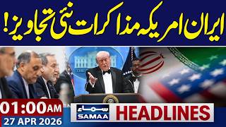 Iran-US talks: New proposals! | 1 AM News Headlines | 27 April 2026 | Samaa TV