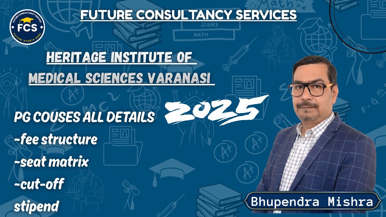 heritage institute of medical sciences varanasi ALL DETAILS OF PG COURSES 2025 BRANCH WISE