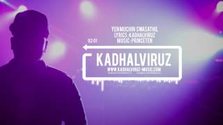 Yen Muchin Swasathil - Kadhalviruz | Music by Princeten