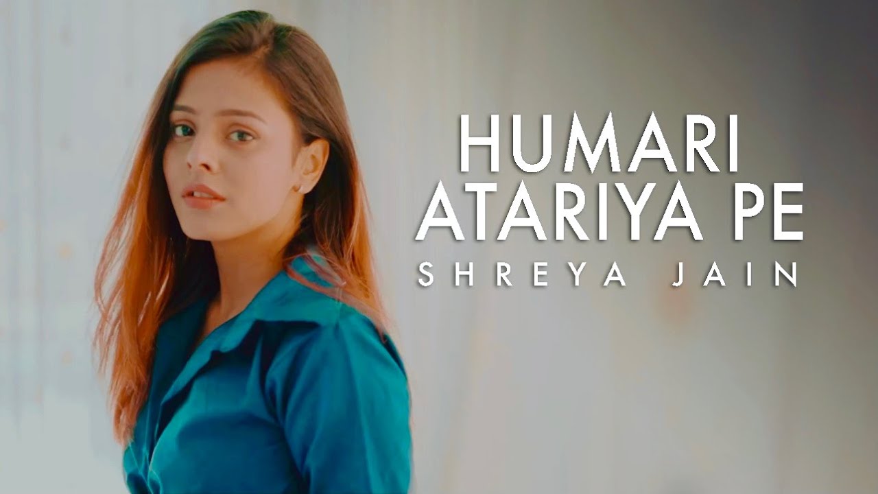 Hamri atariya pe | Shreya Jain Hamri atariya pe | Shreya Jain