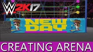WWE 2K17 Create an Arena: New Day!