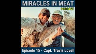 Ep. 15 - Capt. Travis Lovell : Reelin Good Charters | Dularge Fishing Guide