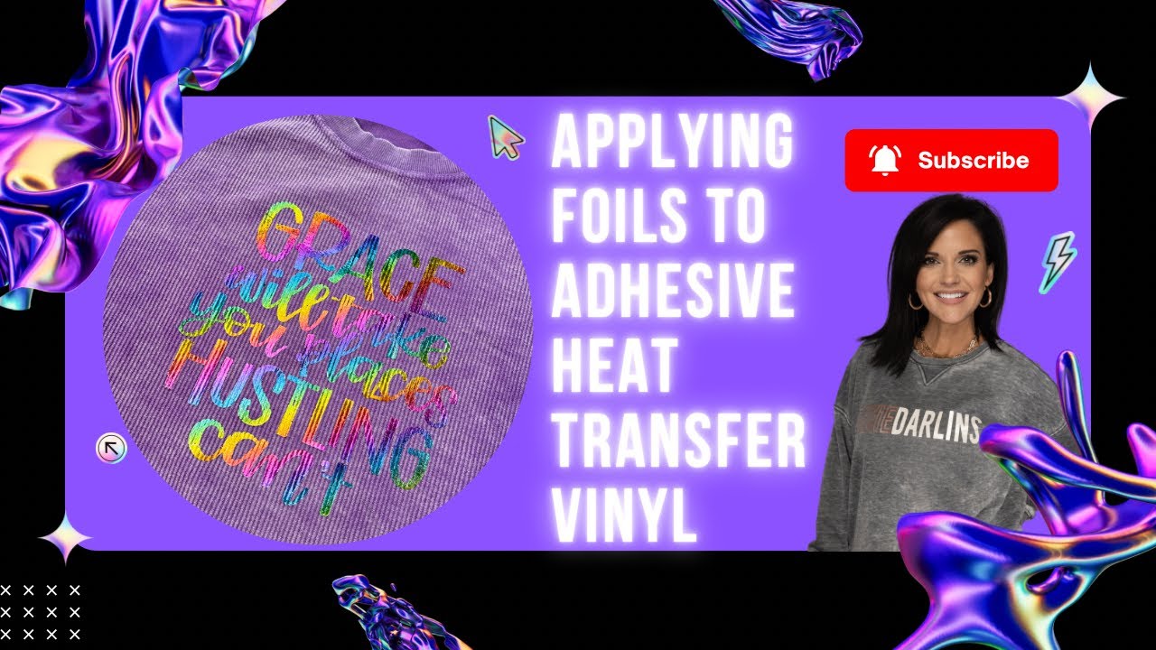 Applying Foils to Adhesive Heat Transfer Vinyl YouTube