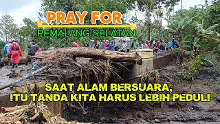 Banjir bandang di desa nyalembeng pemalang selatan,KETIKA ALAM TERLUKA BENCANA MENJADI SUARANYA‼️