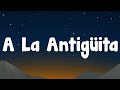 Calibre 50 - A La Antigüita (Letra)