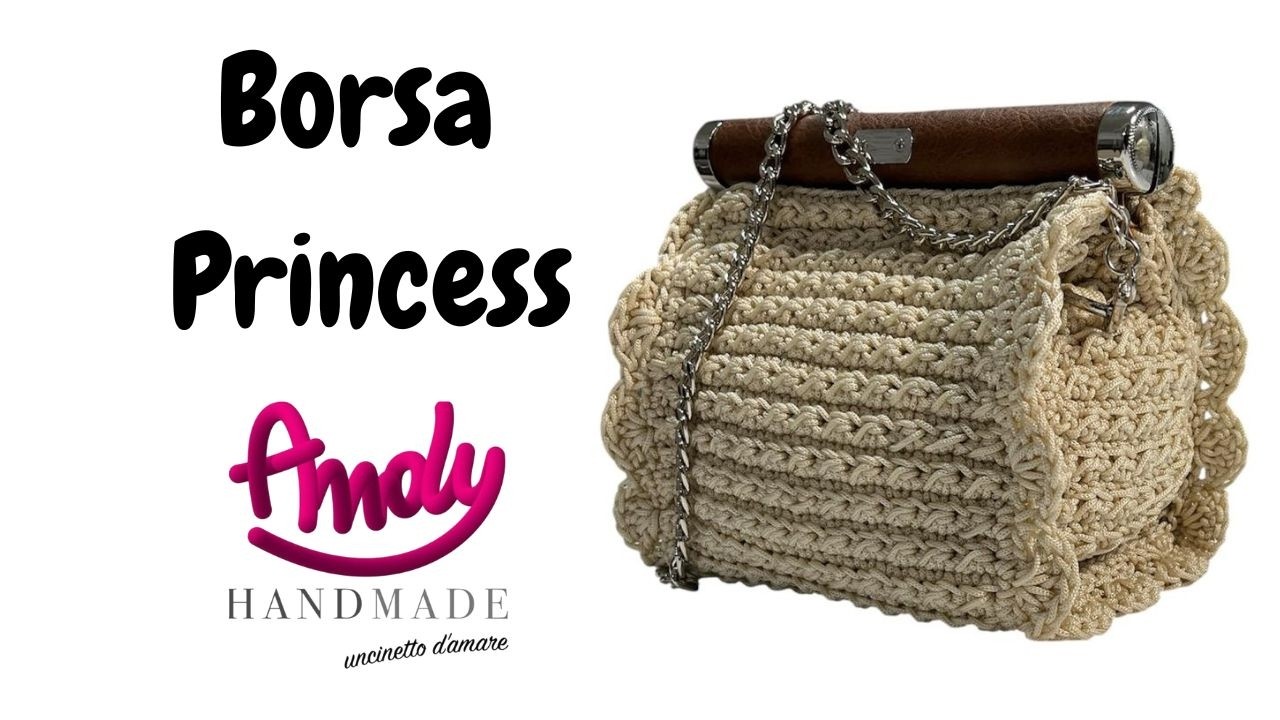 TUTORIAL Borsa Princess uncinetto Andy Handmade