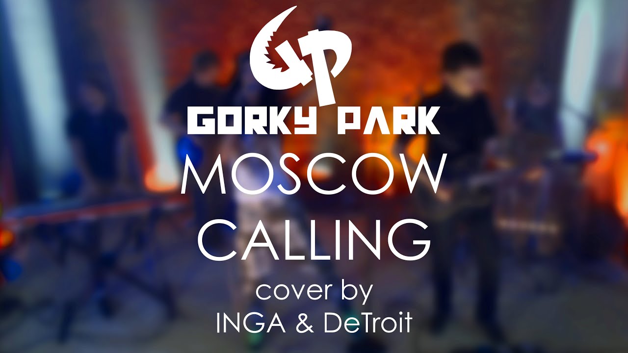 Gorky Park - Moscow Calling (cover by INGA & DeTroit)