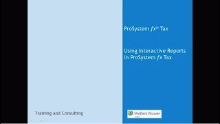 CCH® ProSystem fx®: Using Interactive Reports
