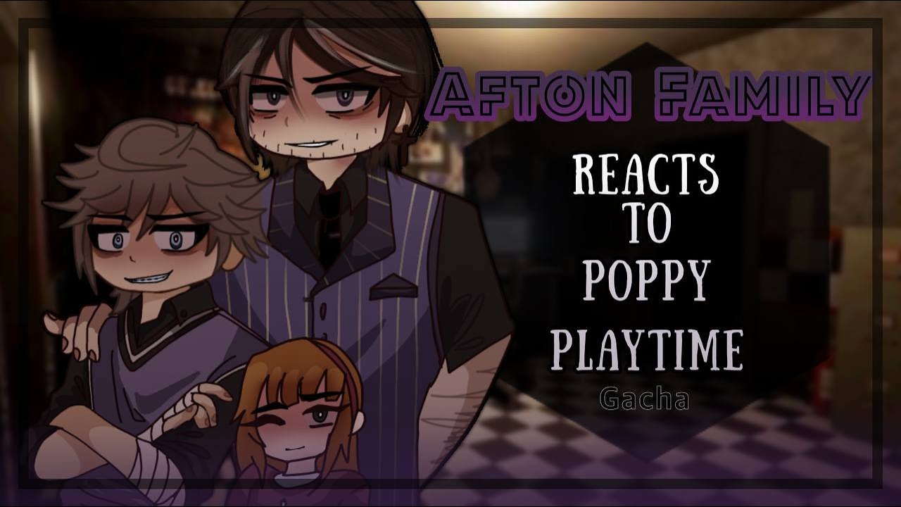 Afton Family Reacts to Poppy Playtime // Gacha React