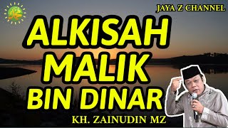 CERAMAH ALM. KH. ZAINUDIN MZ ||ALKISAH MALIK BIN DINAR||