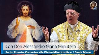 SANTO ROSARIO, CORONCINA ALLA DIVINA MISERICORDIA E ✞ SANTA MESSA