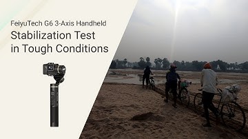 FeiyuTech G6 3-Axis Handheld Stabilization Test in Tough Conditions