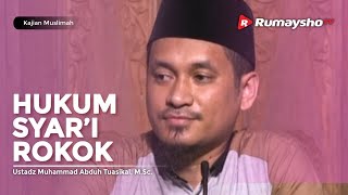 Kajian Muslimah : Hukum Syar'i Rokok - Ustadz M Abduh Tuasikal