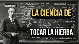 Por qué deberías TOCAR la hierba todos los días — lo que Linus Pauling entendía mejor que nadie
