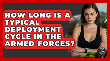 How Long Is a Typical Deployment Cycle in the Armed Forces? - Armed Forces Insider