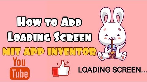 How to Add Splash Screen/Loading Screen | MIT App Inventor