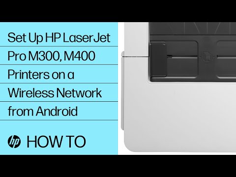 Set Up HP LaserJet Pro M300, M400 Printers on a Wireless Network from Android | @HPSupport