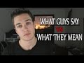 What Guys Say vs What They Mean - YouTube