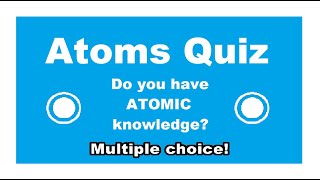 Atoms Quiz