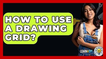 How To Use A Drawing Grid? - LearnToDIY360.com