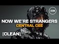 Central Cee Now We Re Strangers CLEAN Central Cee Now We Re Strangers CLEAN