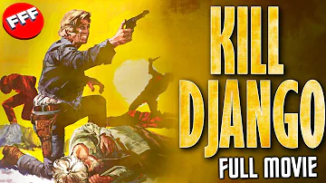 KILL DJANGO... | Full EPIC SPAGHETTI WESTERN ACTION Movie HD