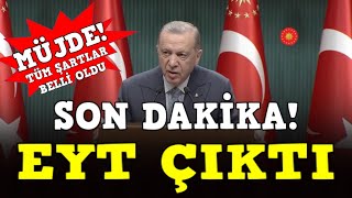 SON DAKİKA EYT ÇIKTI .ERDOĞAN CANLI YAYINDA MÜJDELEDİ .TÜM ŞARTLAR NETLEŞTİ.YAŞ ŞARTI YOK