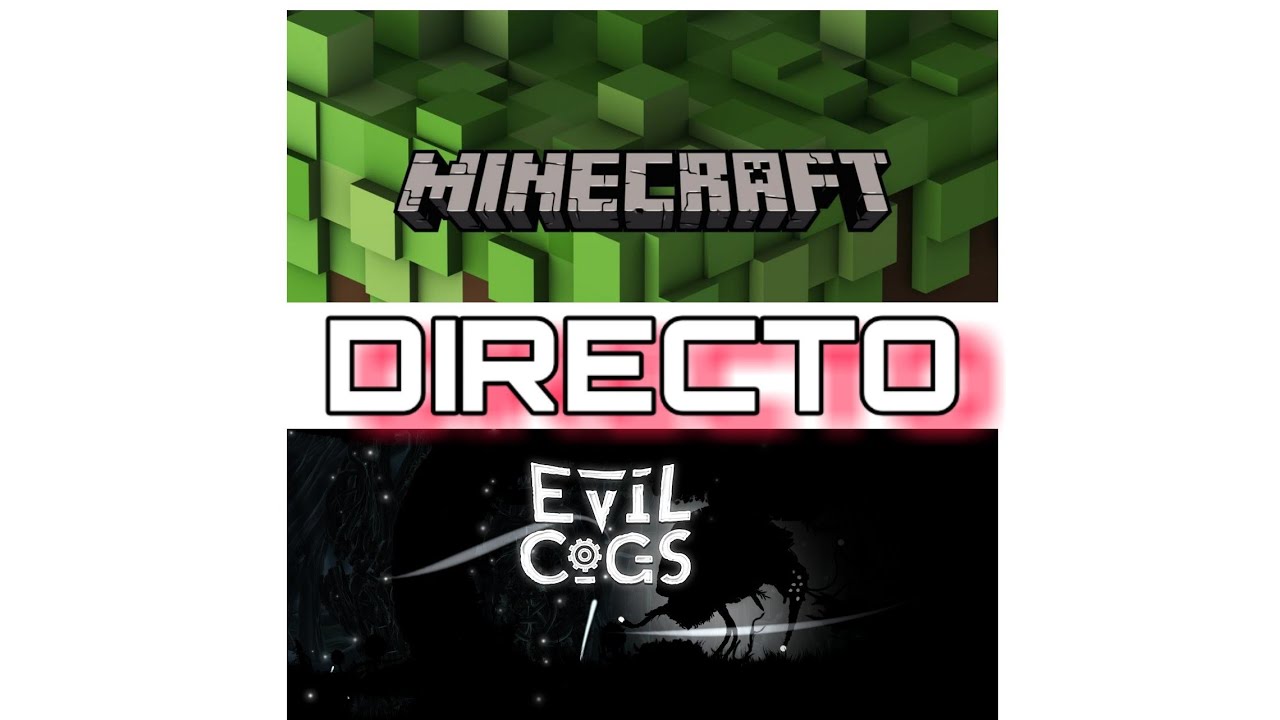 EVIL COGS Y MINECRAFT - DIRECTO - YouTube