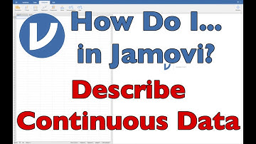 How do I... DESCRIBE CONTINUOUS DATA in Jamovi? (2022)