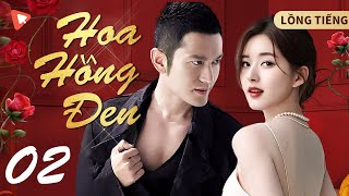 Hoa Hồng Đen - Tập 2 | Huỳnh Hiểu Minh | Sự phản bội của người chồng luật sư danh tiếng | LỒNG TIẾNG