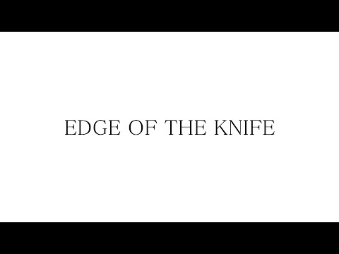 EDGE OF THE KNIFE