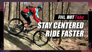 Stay centered on your mountain bike and shred with confidence [RNL HotTake]