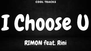 RIMON - I Choose U ft. RINI (Audio)