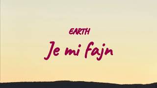 Earth - Je mi fajn (text)
