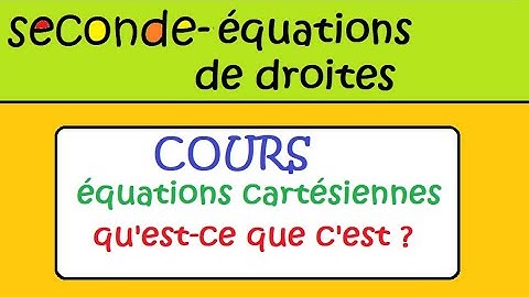 Seconde-Equations cartésiennes-COURS 1-Qu