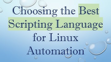 Choosing the Best Scripting Language for Linux Automation