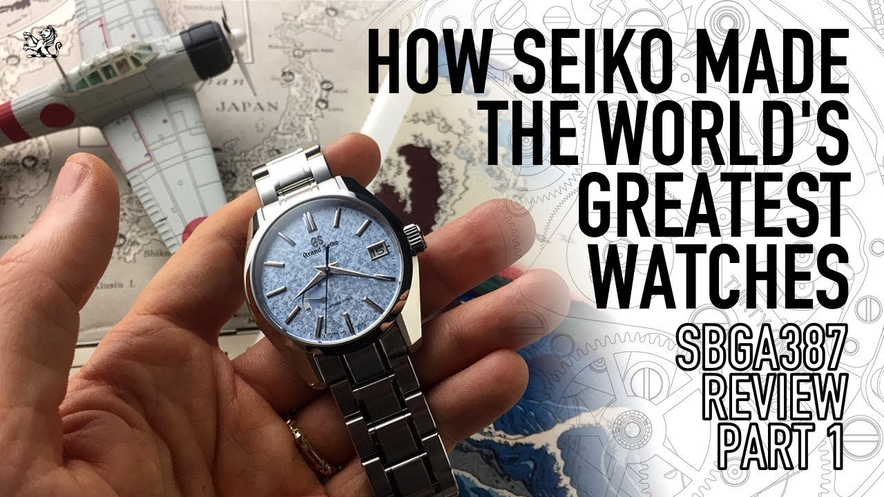 How Grand Seiko Made The Best Watches In The World - SBGA387 Review Part 1  - YouTube
