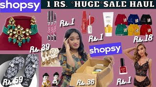 Shopsy 1 Rs. *Huge" Sale Haul || Omg 😱Shopsy  ने इतना बड़ा Scam  कर दिया •| सबसे बड़ी सेल Under Rs.99