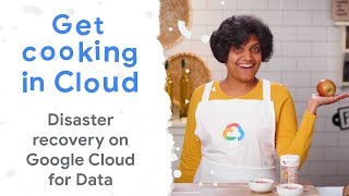 Disaster recovery on Google Cloud for Data: Part 1