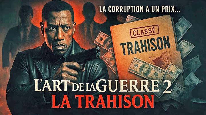Wesley Snipes | L'Art de la Guerre 2 : La Trahison | Nouveau Film D'action Complet en Français