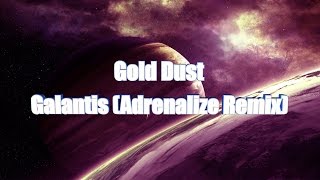LYRICS | Gold Dust - Galantis (Adrenalize Remix)