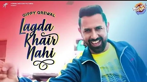 LAGDA KHAIR NAHI | GIPPY GREWAL | NEW WHATSAPP STATUS | MAR GAYE OYE LOKO